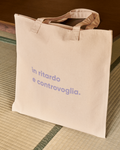 Tote Bag - In Ritardo e Controvoglia