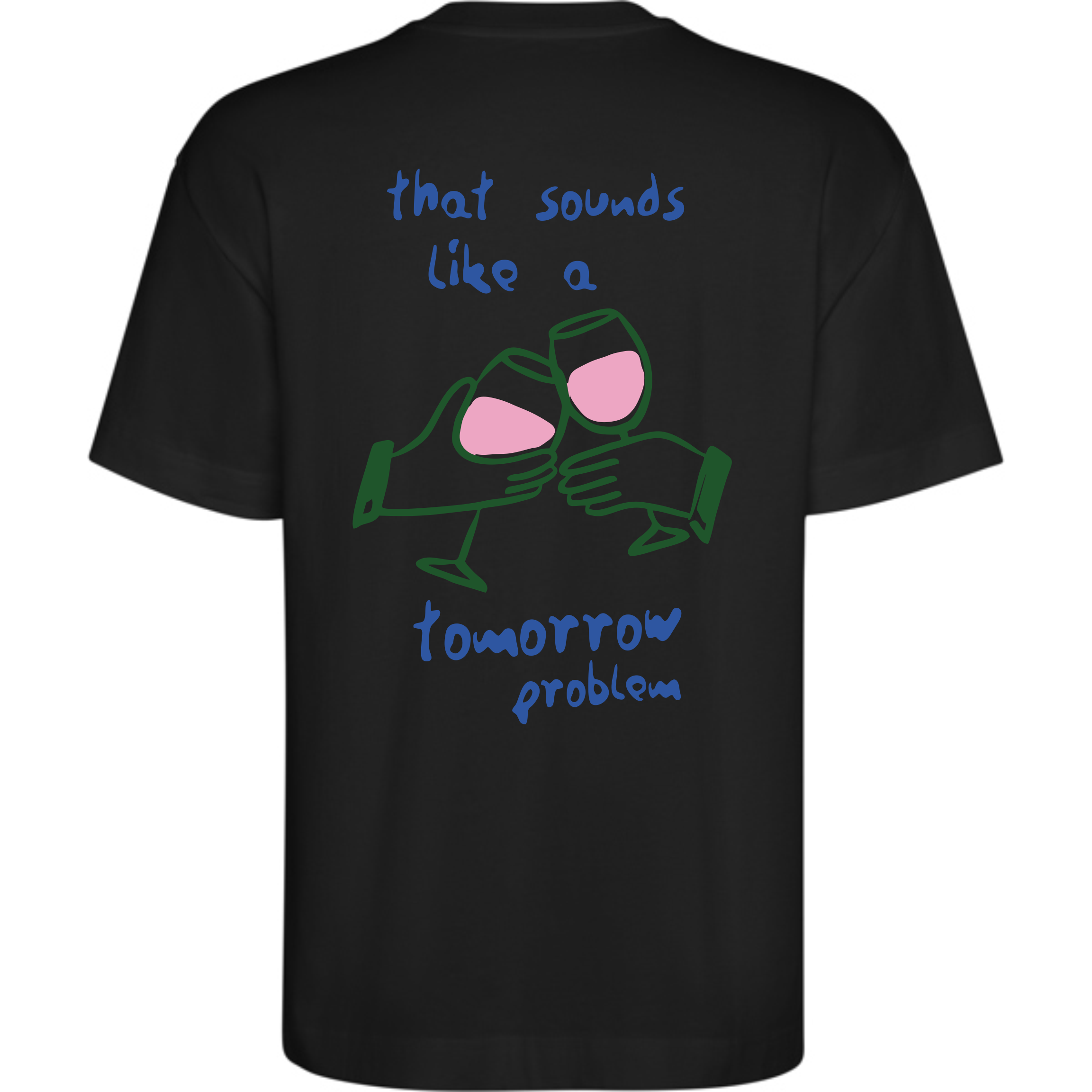 T-Shirt Unisex - Tomorrow Problem